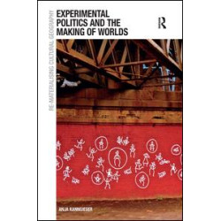 Experimental Politics and the Making of Worlds