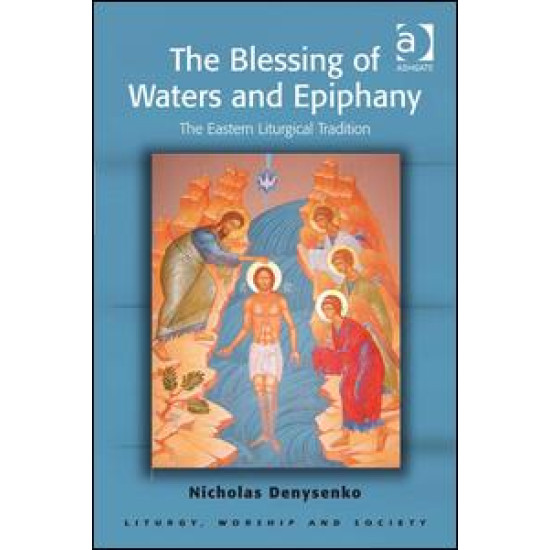 The Blessing of Waters and Epiphany The Blessing of Waters and Epiphany