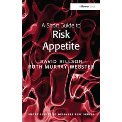 A Short Guide to Risk Appetite A Short Guide to Risk Appetite