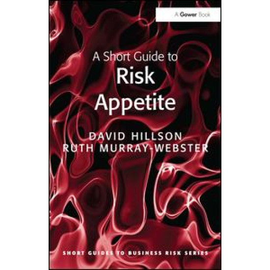 A Short Guide to Risk Appetite A Short Guide to Risk Appetite