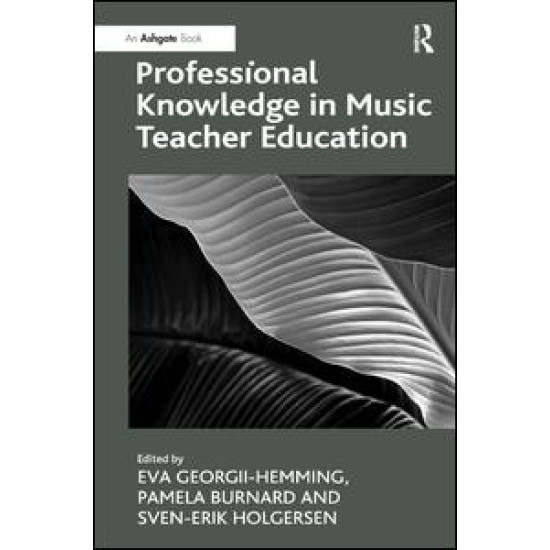 Professional Knowledge in Music Teacher Education Professional Knowledge in Music Teacher Education