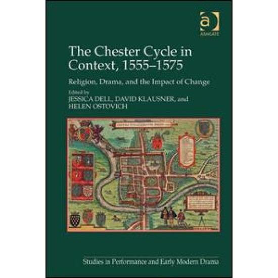 The Chester Cycle in Context, 1555-1575