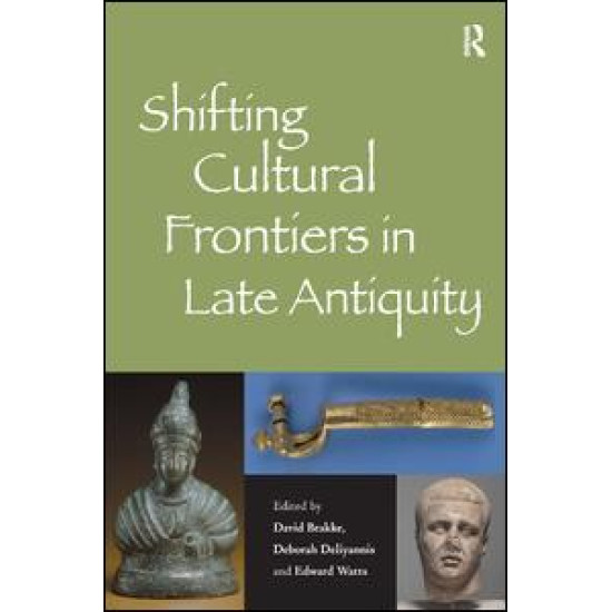 Shifting Cultural Frontiers in Late Antiquity