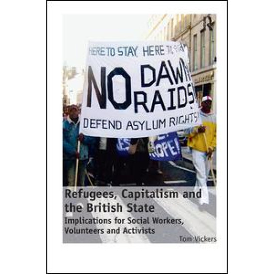 Refugees, Capitalism and the British State Refugees, Capitalism and the British State