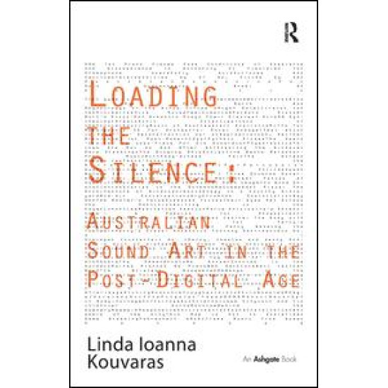 Loading the Silence: Australian Sound Art in the Post-Digital Age