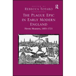 The Plague Epic in Early Modern England The Plague Epic in Early Modern England