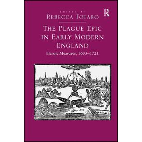 The Plague Epic in Early Modern England The Plague Epic in Early Modern England