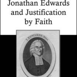 Jonathan Edwards and Justification by Faith