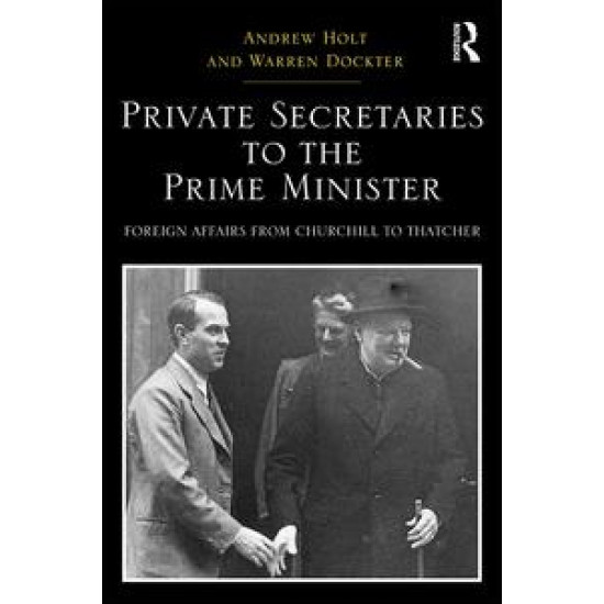 Private Secretaries to the Prime Minister Private Secretaries to the Prime Minister