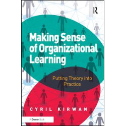 Making Sense of Organizational Learning Making Sense of Organizational Learning