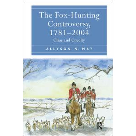 The Fox-Hunting Controversy, 1781-2004 The Fox-Hunting Controversy, 1781-2004