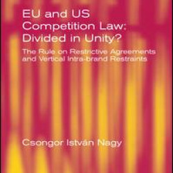 EU and US Competition Law: Divided in Unity? EU and US Competition Law: Divided in Unity?