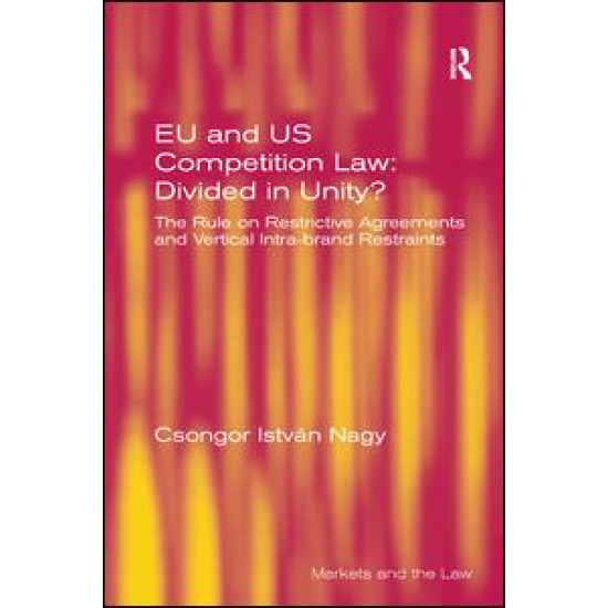 EU and US Competition Law: Divided in Unity? EU and US Competition Law: Divided in Unity?