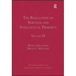 The Regulation of Services and Intellectual Property The Regulation of Services and Intellectual Property