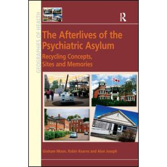 The Afterlives of the Psychiatric Asylum The Afterlives of the Psychiatric Asylum