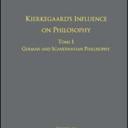 Volume 11, Tome I: Kierkegaard's Influence on Philosophy Volume 11, Tome I: Kierkegaard's Influence on Philosophy