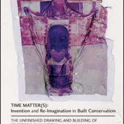 Time Matter(s): Invention and Re-Imagination in Built Conservation