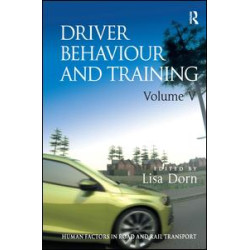 Driver Behaviour and Training: Volume V Driver Behaviour and Training: Volume V
