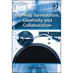 Hip-Hop Turntablism, Creativity and Collaboration