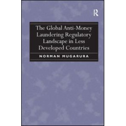 The Global Anti-Money Laundering Regulatory Landscape in Less Developed Countries