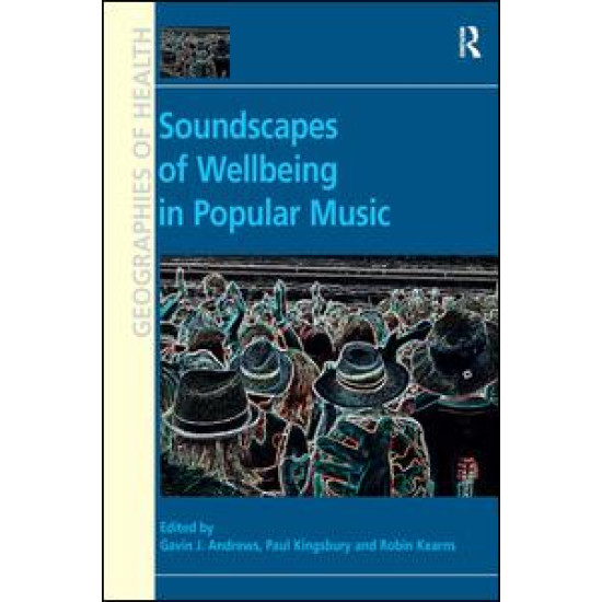 Soundscapes of Wellbeing in Popular Music Soundscapes of Wellbeing in Popular Music