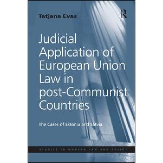 Judicial Application of European Union Law in post-Communist Countries Judicial Application of European Union Law in post-Communist Countries