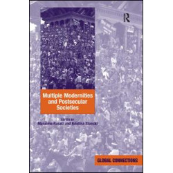 Multiple Modernities and Postsecular Societies Multiple Modernities and Postsecular Societies