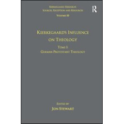 Volume 10, Tome I: Kierkegaard's Influence on Theology Volume 10, Tome I: Kierkegaard's Influence on Theology