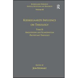 Volume 10, Tome II: Kierkegaard's Influence on Theology