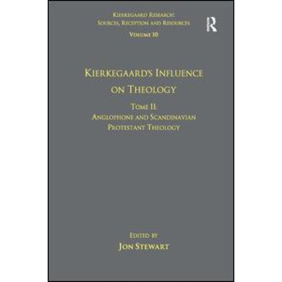 Volume 10, Tome II: Kierkegaard's Influence on Theology