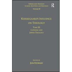 Volume 10, Tome III: Kierkegaard's Influence on Theology Volume 10, Tome III: Kierkegaard's Influence on Theology