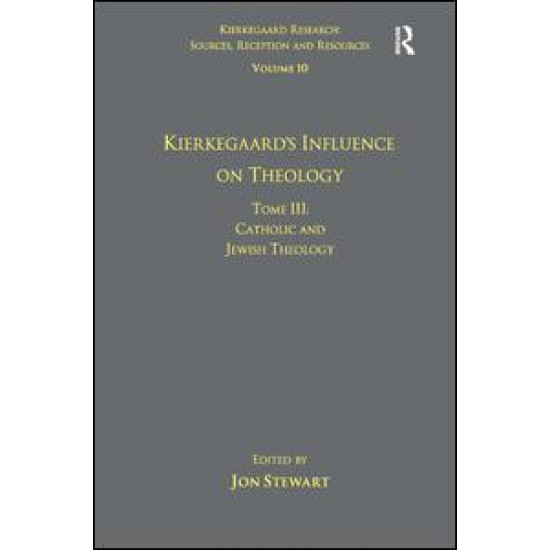 Volume 10, Tome III: Kierkegaard's Influence on Theology