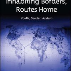 Inhabiting Borders, Routes Home Inhabiting Borders, Routes Home