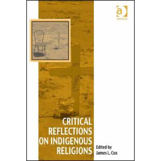 Critical Reflections on Indigenous Religions Critical Reflections on Indigenous Religions