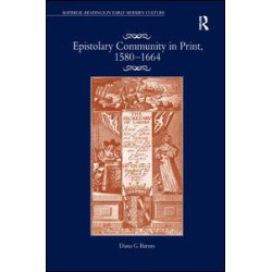 Epistolary Community in Print, 1580–1664 Epistolary Community in Print, 1580–1664