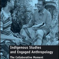 Indigenous Studies and Engaged Anthropology