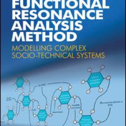 FRAM: The Functional Resonance Analysis Method FRAM: The Functional Resonance Analysis Method