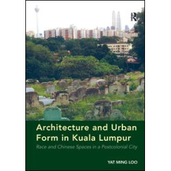 Architecture and Urban Form in Kuala Lumpur