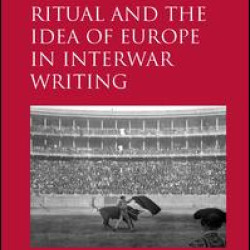 Ritual and the Idea of Europe in Interwar Writing
