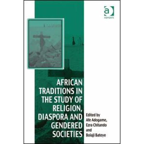 African Traditions in the Study of Religion, Diaspora and Gendered Societies