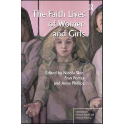The Faith Lives of Women and Girls The Faith Lives of Women and Girls