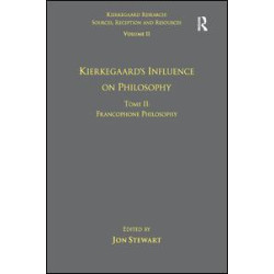 Volume 11, Tome II: Kierkegaard's Influence on Philosophy Volume 11, Tome II: Kierkegaard's Influence on Philosophy