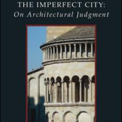 The Imperfect City: On Architectural Judgment