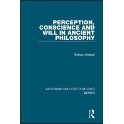 Perception, Conscience and Will in Ancient Philosophy