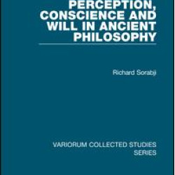 Perception, Conscience and Will in Ancient Philosophy