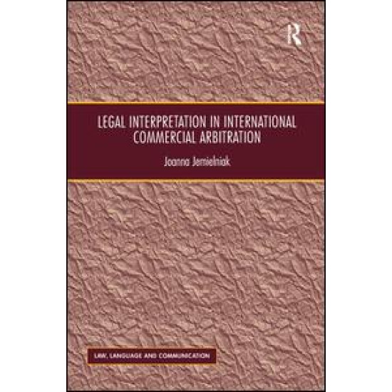 Legal Interpretation in International Commercial Arbitration Legal Interpretation in International Commercial Arbitration