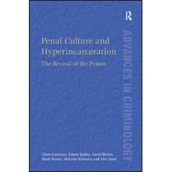 Penal Culture and Hyperincarceration Penal Culture and Hyperincarceration