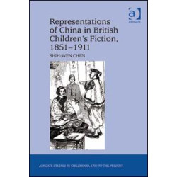 Representations of China in British Children's Fiction, 1851-1911 Representations of China in British Children's Fiction, 1851-1911