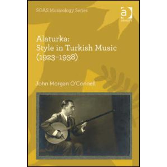 Alaturka: Style in Turkish Music (1923–1938)