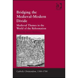 Bridging the Medieval-Modern Divide Bridging the Medieval-Modern Divide